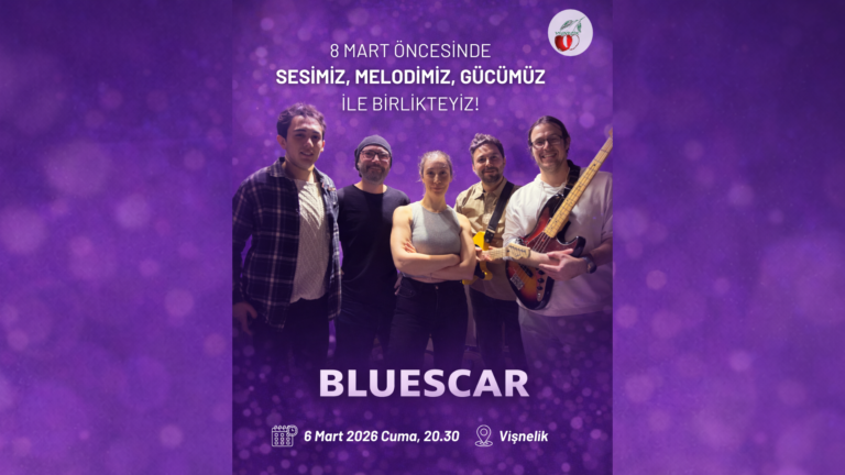 Bluescar ile 8 Mart Öncesi Buluşuyoruz!