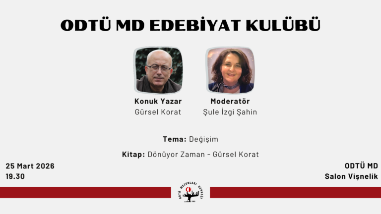 ODTÜ MD Edebiyat Kulübü 25 Mart 2026 Çarşamba Günü Toplanıyor!