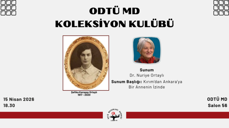 ODTÜ MD Koleksiyon Komisyonu Dönem Çalışmalarına Devam Ediyor!