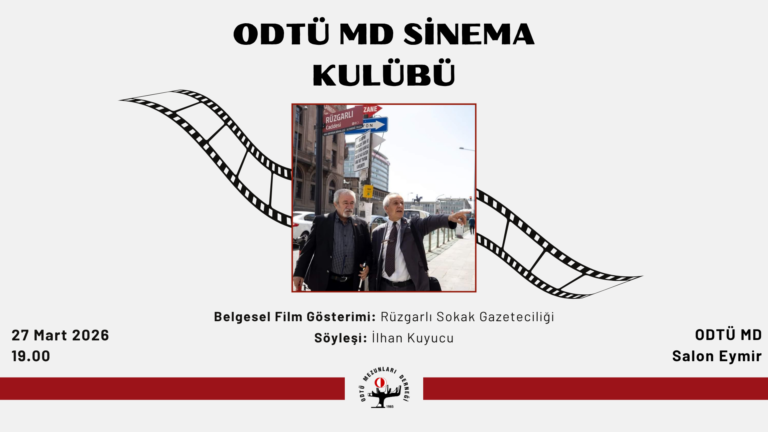 ODTÜ MD Sinema Kulübü Belgesel Film Gösterimi ve Söyleşi