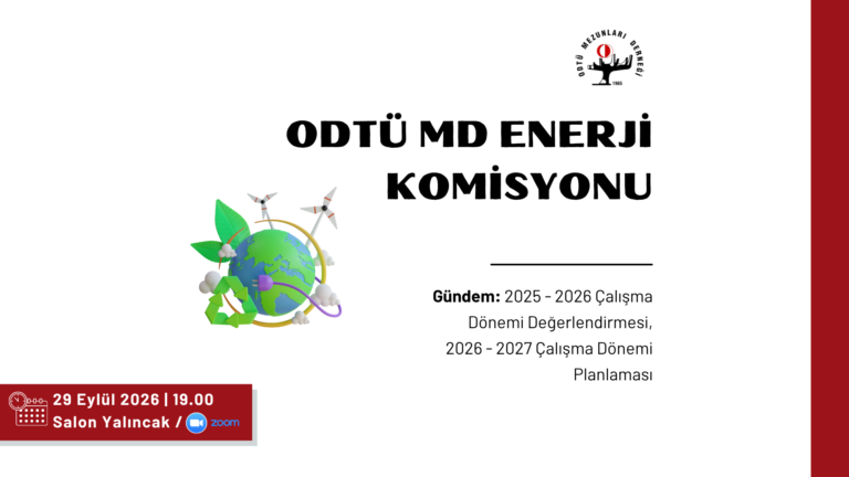 ODTÜ MD Enerji Komisyonu 2026 – 2027 Dönemi Çalışmalarına Başlıyor!