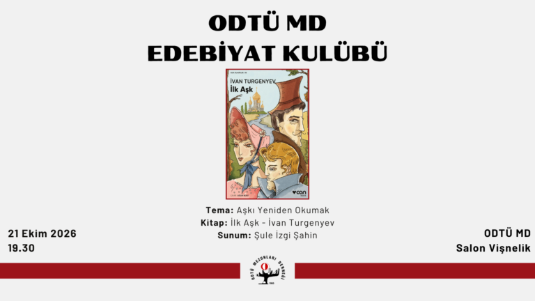 ODTÜ MD Edebiyat Kulübü 2026 – 2027 Dönemi Çalışmalarına 21 Ekim 2026 Çarşamba Akşamı Başlıyor!