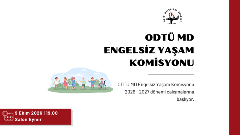 ODTÜ MD Engelsiz Yaşam Komisyonu 2026 – 2027 Dönemi Çalışmalarına Başlıyor!