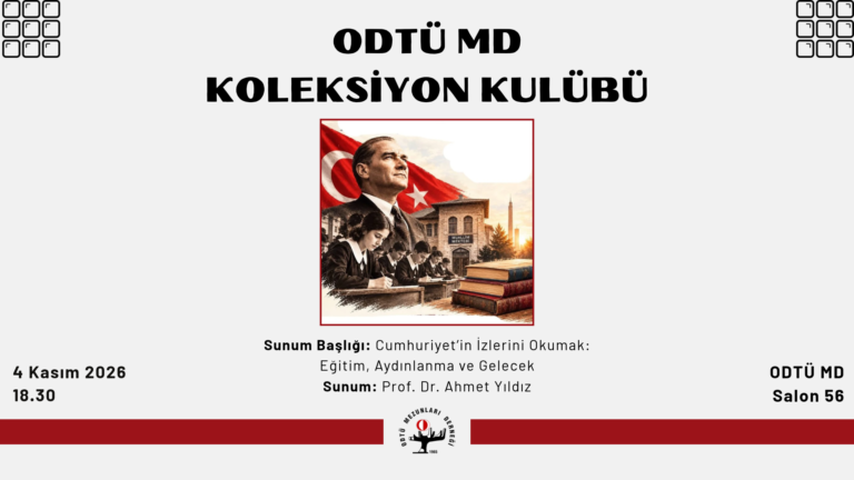 ODTÜ MD Koleksiyon Kulübü 177. Toplantısı ve 124. Sergisine Davetlisiniz!