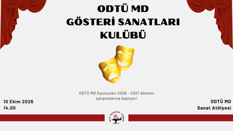ODTÜ MD Gösteri Sanatları Kulübü 2026 – 2027 Dönemi Çalışmalarına Başlıyor!